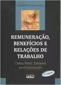 Livro PDF: Remuneracao, Beneficios E Relacoes De Trabalho