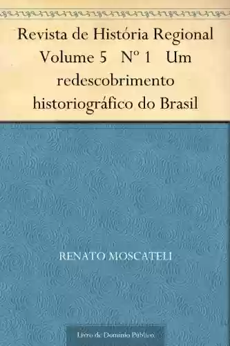 Livro PDF: Revista de História Regional Volume 5 Nº 1 Um redescobrimento historiográfico do Brasil