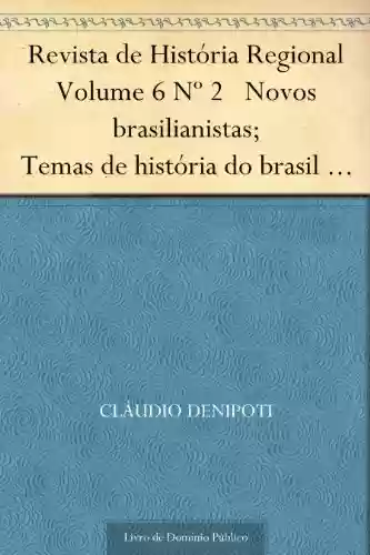 Livro PDF: Revista de História Regional Volume 6 Nº 2 Novos brasilianistas; Temas de história do brasil na historiografia norte-americana recente