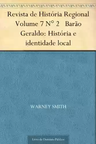 Livro PDF: Revista de História Regional Volume 7 N° 2 Barão Geraldo: História e identidade local