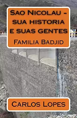 Livro PDF: Sao Nicolau – sua historia e suas gentes: Familia Badjid