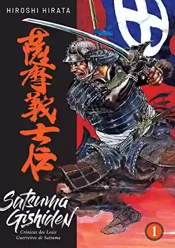 Capa do livro: Satsuma Gishiden: Crônicas dos Leais Guerreiros de Satsuma – Vol. 1 de 3 - Ler Online pdf