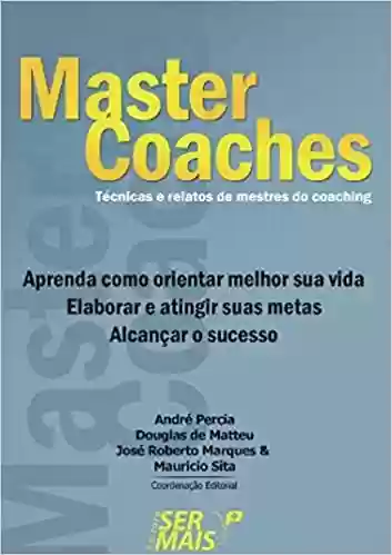 Livro PDF: Ser + com master coaches: Técnicas e relatos de mestres do coaching