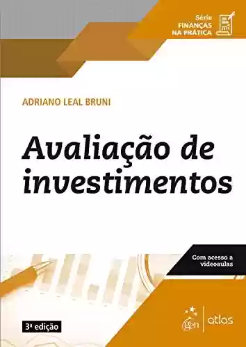 Capa do livro: Série Finanças na Prática – Avaliação de Investimentos - Ler Online pdf