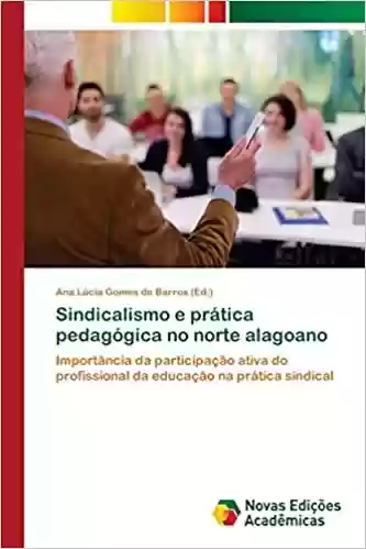 Livro PDF Sindicalismo e prática pedagógica no norte alagoano