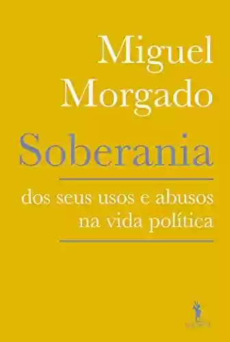 Livro PDF: Soberania – Dos seus usos e abusos na Política