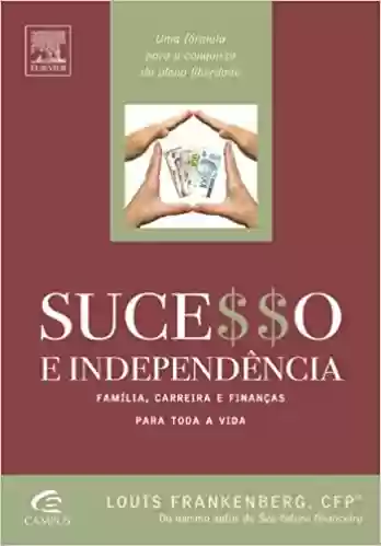 Capa do livro: Sucesso E Independencia - Ler Online pdf
