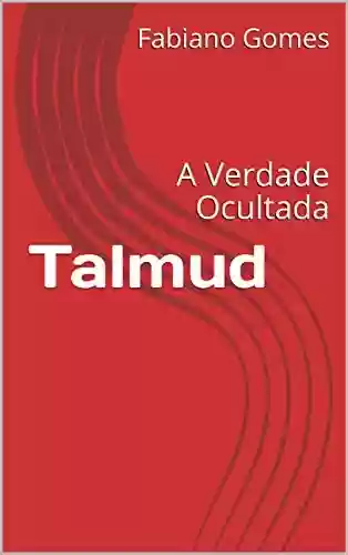 Livro PDF: Talmud: A Verdade Ocultada