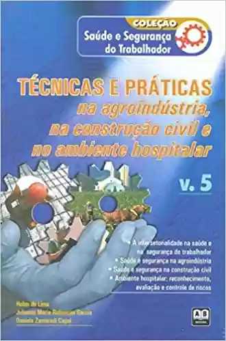 Livro PDF: Técnicas e Praticas na Agroindústria, na Construção Civil e no Ambiente – Volume 5