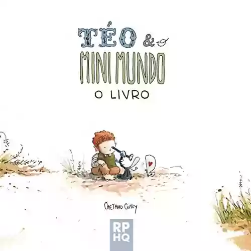 Livro PDF: Téo & O Mini Mundo – O LIVRO