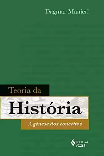 Capa do livro: Teoria da História: a gênese dos conceitos - Ler Online pdf