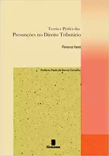 Livro PDF: Teoria e Prática das Presunções no Direito Tributário