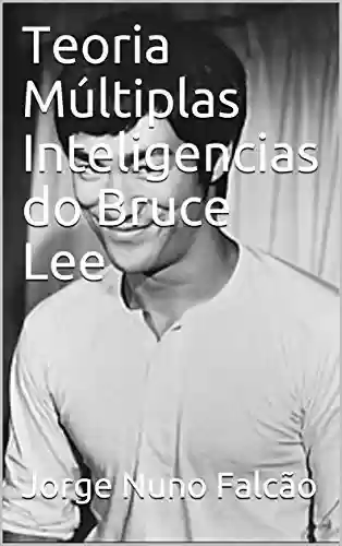 Livro PDF: Teoria Múltiplas Inteligencias do Bruce Lee
