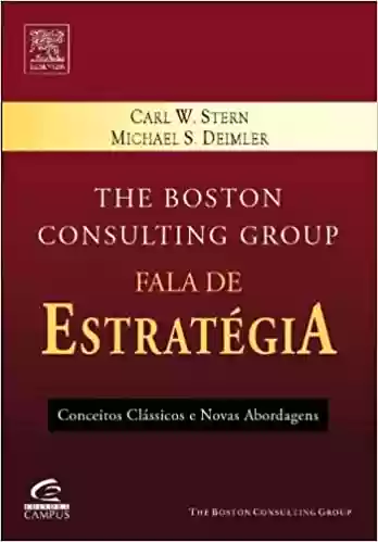 Livro PDF: The Boston Consulting Group Fala De Estrategia