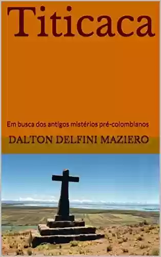 Capa do livro: Titicaca: Em busca dos antigos mistérios pré-colombianos - Ler Online pdf