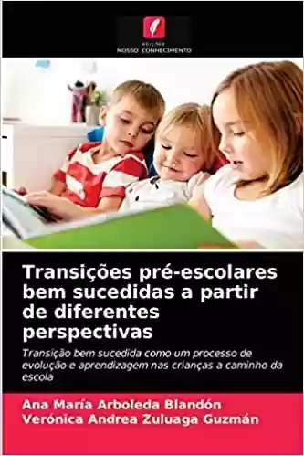 Livro PDF: Transições pré-escolares bem sucedidas a partir de diferentes perspectivas