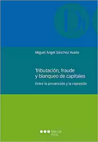 Livro PDF: Tributación, fraude y blanqueo de capitales: Entre la prevención y la represión