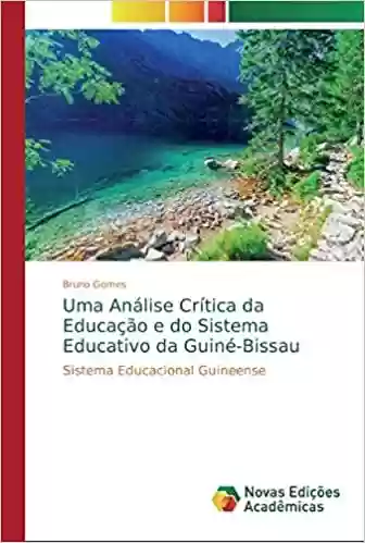 Livro PDF Uma Análise Crítica da Educação e do Sistema Educativo da Guiné-Bissau