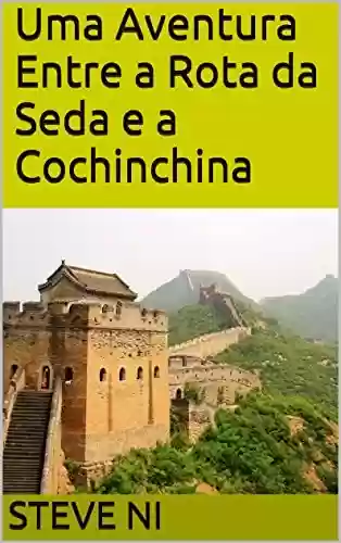 Livro PDF: Uma Aventura Entre a Rota da Seda e a Cochinchina