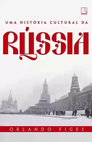 Livro PDF: Uma história cultural da Rússia