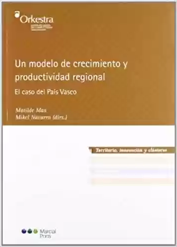 Livro PDF: Un modelo de crecimiento y productividad regional: El caso del País Vasco