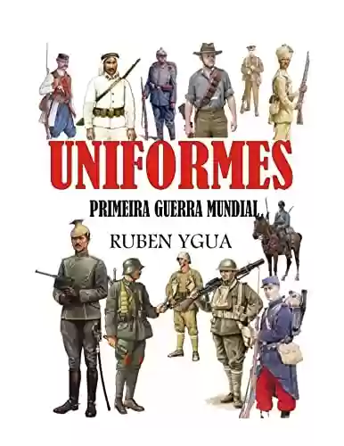 Livro PDF UNIFORMES PRIMEIRA GUERRA MUNDIAL