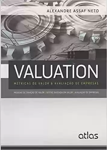 Livro PDF: Valuation: Métricas De Valor & Avaliação De Empresas