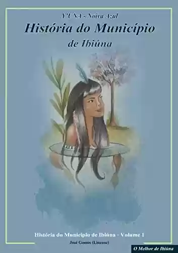 Capa do livro: Y’Una Noiva Azul: História do Município de Ibiúna - Ler Online pdf