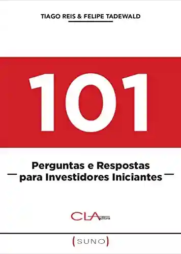 Capa do livro: 101 Perguntas e Respostas para Investidores Iniciantes - Ler Online pdf