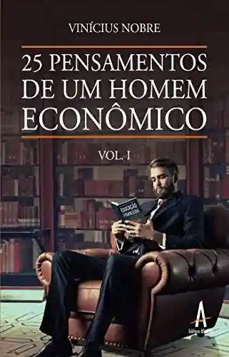 Livro PDF: 25 pensamentos de um homem econômico, v.1. – 1.ed. – 2020