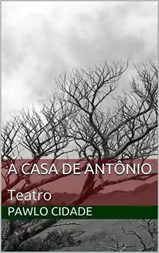 Livro PDF: A Casa de Antônio (Filhos do Sertão Livro 1)