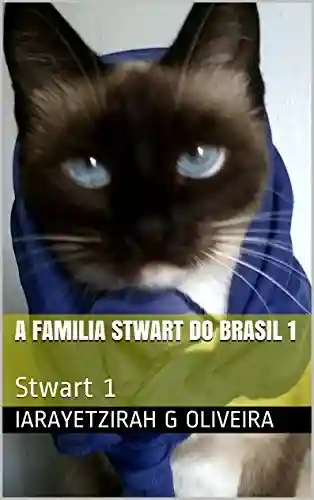 Livro PDF A familia Stwart do Brasil 1: Stwart 1 (Cat’s history)