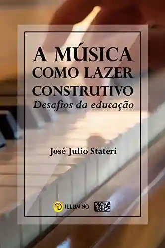 Livro PDF: A música como lazer construtivo: Desafios da educação