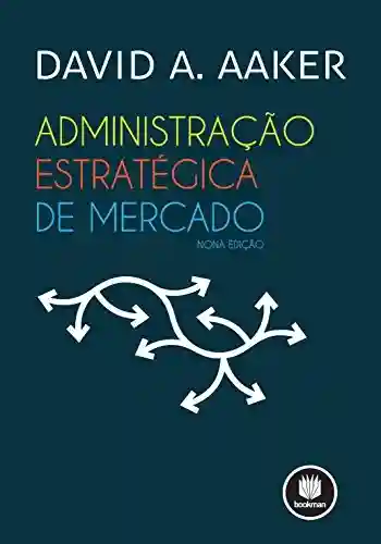 Capa do livro: Administração Estratégica de Mercado - Ler Online pdf