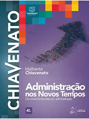 Livro PDF: Administração nos Novos Tempos: Os Novos Horizontes em Administração