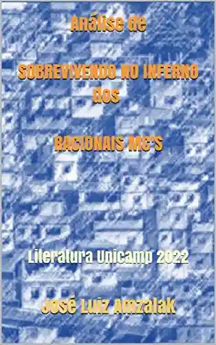 Livro PDF Análise de SOBREVIVENDO NO INFERNO dos RACIONAIS MC’S: Literatura Unicamp 2022
