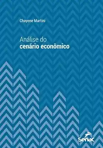 Livro PDF: Análise do cenário econômico (Série Universitária)