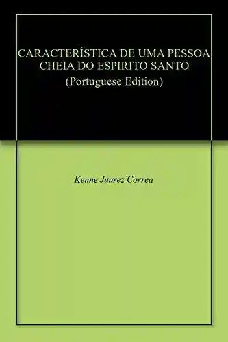 Livro PDF: CARACTERÍSTICA DE UMA PESSOA CHEIA DO ESPIRITO SANTO