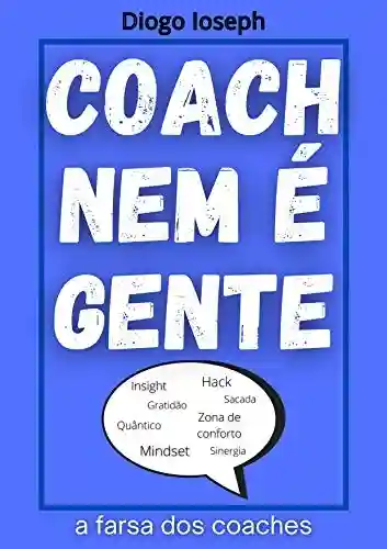 Capa do livro: COACH NEM É GENTE: A farsa dos coaches - Ler Online pdf