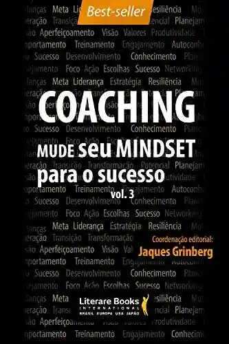 Livro PDF: Coaching – Mude seu mindset para o sucesso: Volume 3