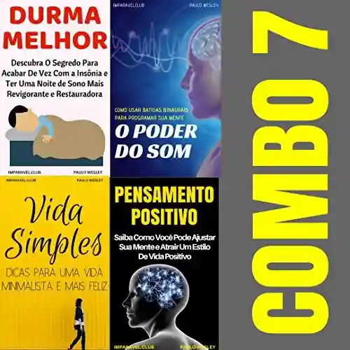 Livro PDF: Combo 7: Durma Melhor, O Poder do Som, Vida Simples, Pensamento Positivo (Imparavel.club Combo)