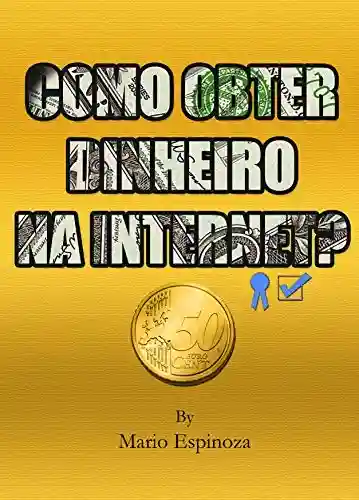 Capa do livro: COMO OBTER DINHEIRO NA INTERNET? - Ler Online pdf