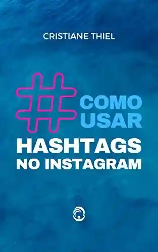 Capa do livro: Como Usar Hashtags no Instagram - Ler Online pdf