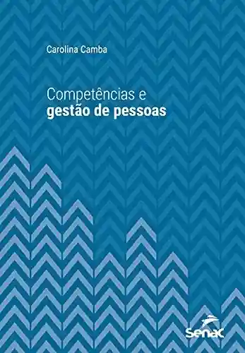 Livro PDF: Competências e gestão de pessoas (Série Universitária)
