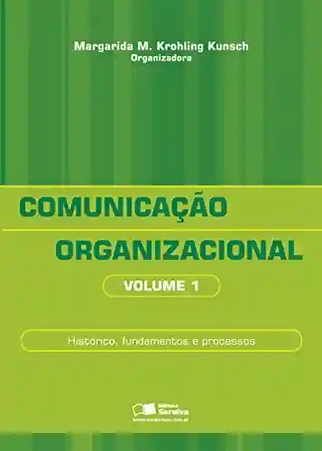 Livro PDF: COMUNICAÇÃO ORGANIZACIONAL – VOL.1
