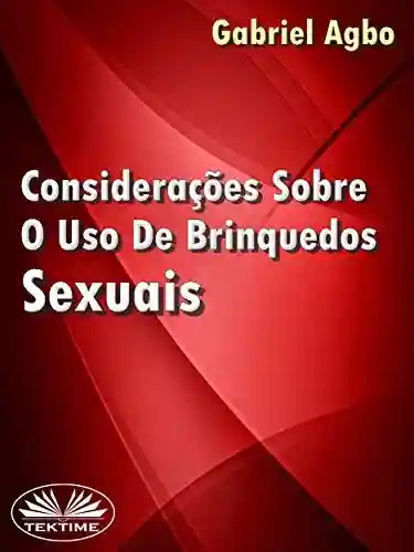 Capa do livro: Considerações Sobre O Uso De Brinquedos Sexuais - Ler Online pdf