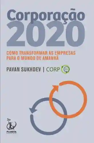 Capa do livro: Corporação 2020: Como transformar as empresas para o mundo de amanhã - Ler Online pdf