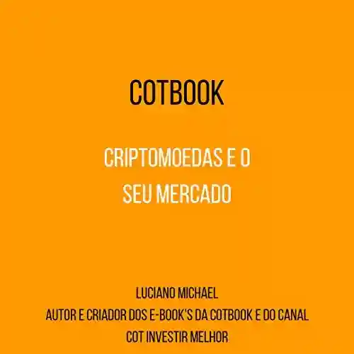 Livro PDF: Criptomoedas e Seu Mercado: Cotbook