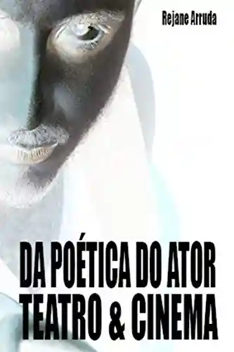 Livro PDF: Da Poética do Ator: Teatro & Cinema