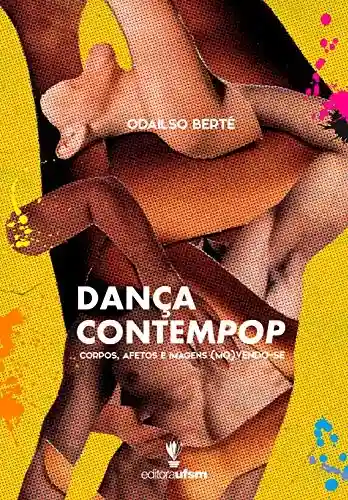 Livro PDF: Dança Contempop: Corpos, afetos e imagens (mo)vendo-se